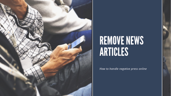 Remove News Articles from Internet and Google Search