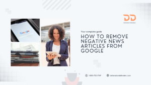 Strategies to Remove Negative News Article from Google